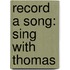 Record A Song: Sing With Thomas