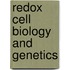 Redox Cell Biology and Genetics