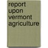 Report Upon Vermont Agriculture