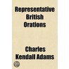 Representative British Orations door Charles Kendall Adams