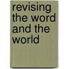 Revising The Word And The World by Clark E. Clark