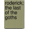 Roderick; The Last Of The Goths door Robert Southey