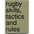Rugby Skills, Tactics And Rules