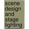 Scene Design and Stage Lighting door W. Parker