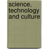 Science, Technology And Culture by David Bellin