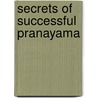 Secrets of Successful Pranayama door T. Abrehamson