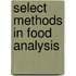 Select Methods in Food Analysis