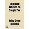 Selected Articles On Single Tax door Julia E. Johnsen
