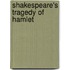 Shakespeare's Tragedy of Hamlet