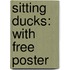 Sitting Ducks: With Free Poster