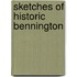 Sketches of Historic Bennington