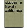 Skizzer Ur Lifwet I Californien by G. M B