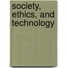 Society, Ethics, And Technology door Ralph Edelbach