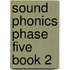 Sound Phonics Phase Five Book 2