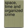 Space, Time and Organized Crime door Alan A. Block