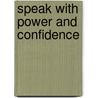 Speak with Power and Confidence door Patrick Collins
