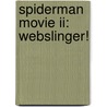Spiderman Movie Ii: Webslinger! door Devan Aptekar