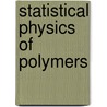 Statistical Physics of Polymers door Toshihiro Kawakatsu