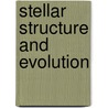 Stellar Structure and Evolution door Alfred Weigert