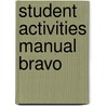 Student Activities Manual Bravo by Muyskens