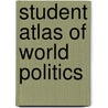 Student Atlas Of World Politics door John Logan Allen