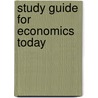 Study Guide for Economics Today by Roger LeRoy Miller
