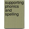 Supporting Phonics and Spelling door Judy Richardson