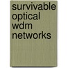 Survivable Optical Wdm Networks door Canhui (Sam) Ou