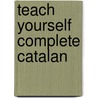 Teach Yourself Complete Catalan door Anna Poch
