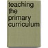 Teaching The Primary Curriculum