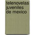 Telenovelas Juveniles de Mexico