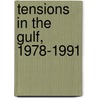 Tensions in the Gulf, 1978-1991 door J.E. Peterson