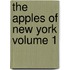 The Apples of New York Volume 1