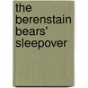 The Berenstain Bears' Sleepover door Mike Berenstain
