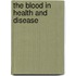 The Blood in Health and Disease