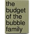 The Budget Of The Bubble Family