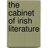 The Cabinet of Irish Literature by T. P. 1848-1929 O'Connor