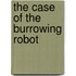 The Case of the Burrowing Robot