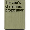 The Ceo's Christmas Proposition by Lovelace Merline