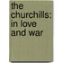 The Churchills: In Love And War