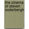 The Cinema of Steven Soderbergh by R. Colin Tait