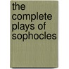 The Complete Plays Of Sophocles door Robert Bagg