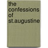 The Confessions Of St.Augustine door St Augustine