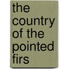 The Country Of The Pointed Firs by Sarah Orne Jewett