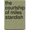 The Courtship Of Miles Standish door Henry Wadsworth Longfellow