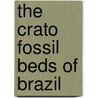 The Crato Fossil Beds Of Brazil by Gunter Bechly