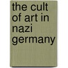 The Cult Of Art In Nazi Germany by Linstead Lubeck