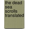 The Dead Sea scrolls translated door Florentino GarcíA. Martínez