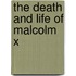 The Death and Life of Malcolm X