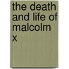 The Death and Life of Malcolm X door Peter Louis Goldman